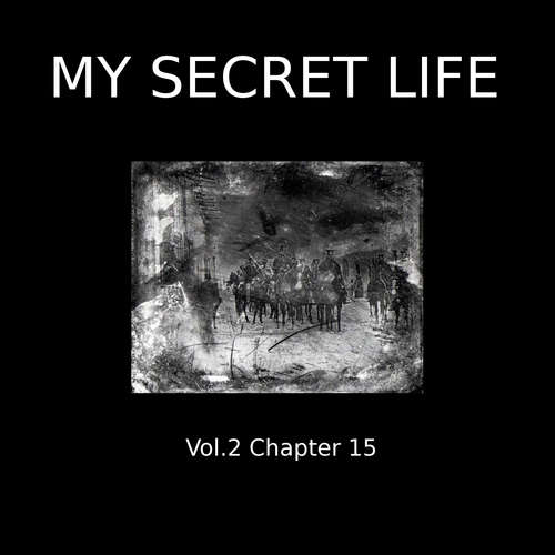 Audiobook My Secret Life, Vol. 2 Chapter 15 - Dominic Crawford Collins - Dominic Crawford Collins