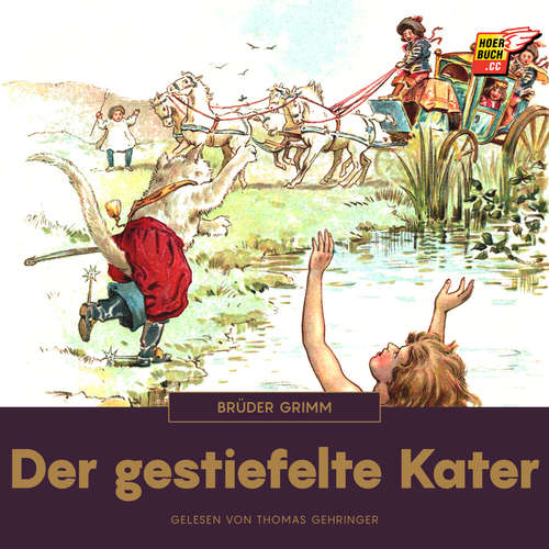 Hoerbuch Der gestiefelte Kater - Brüder Grimm - Thomas Gehringer
