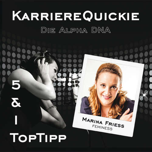 Hoerbuch Karrierequickie: Die Alpha DNA - Marina Friess - Marina Friess