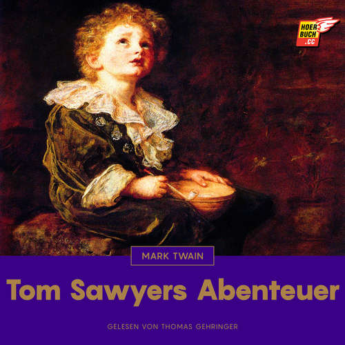 Hoerbuch Tom Sawyers Abenteuer - Mark Twain - Thomas Gehringer