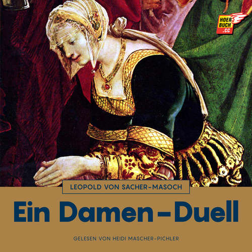 Hoerbuch Ein Damen-Duell - Leopold von Sacher-Masoch - Heidi Mascher-Pichler