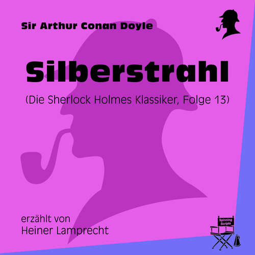 Hoerbuch Silberstrahl (Die Sherlock Holmes Klassiker, Folge 13) - Sir Arthur Conan Doyle - Heiner Lamprecht