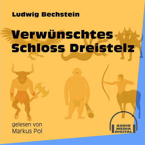 Hoerbuch Verwünschtes Schloss Dreistelz - Ludwig Bechstein - Markus Pol