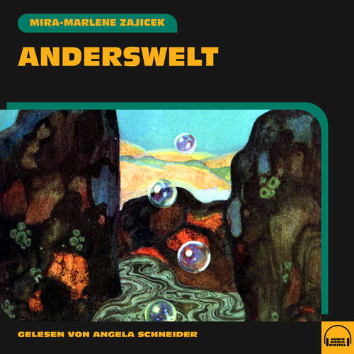 Hoerbuch Anderswelt - Mira-Marlene Zajicek - Angela Schneider