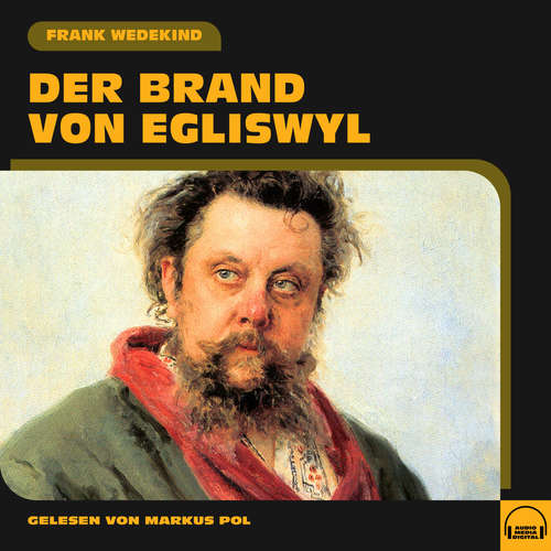 Hoerbuch Der Brand von Egliswyl - Frank Wedekind - Markus Pol