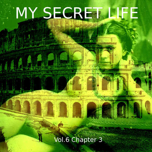 Audiobook My Secret Life, Vol. 6 Chapter 3 - Dominic Crawford Collins - Dominic Crawford Collins