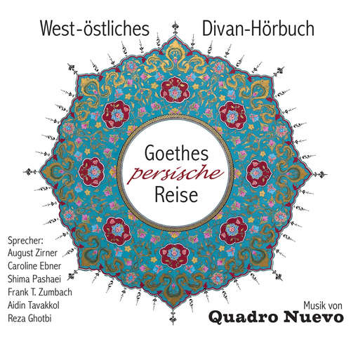 Hoerbuch Goethes persische Reise - Hafis - Aidin Tavakkol
