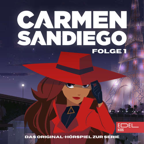 Hoerbuch Folge 1: Die Entstehung von Carmen Sandiego - Teil 1-3 (Das Original-Hörspiel zur Serie) - Angela Strunck - Matthias Klages