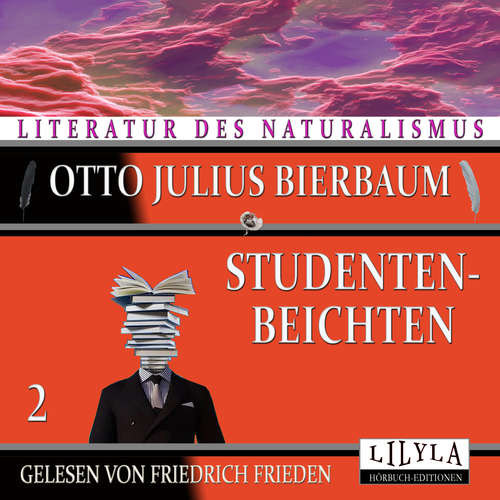 Hoerbuch Studentenbeichten 2 - Otto Julius Bierbaum - Friedrich Frieden