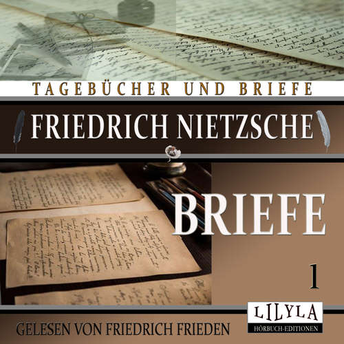 Hoerbuch Briefe 1 - Friedrich Nietzsche - Friedrich Frieden