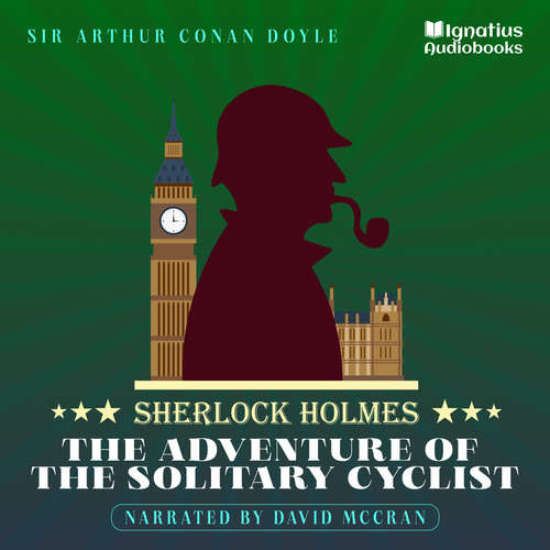 Audiobook The Adventure of the Solitary Cyclist - Sir Arthur Conan Doyle - David McCran