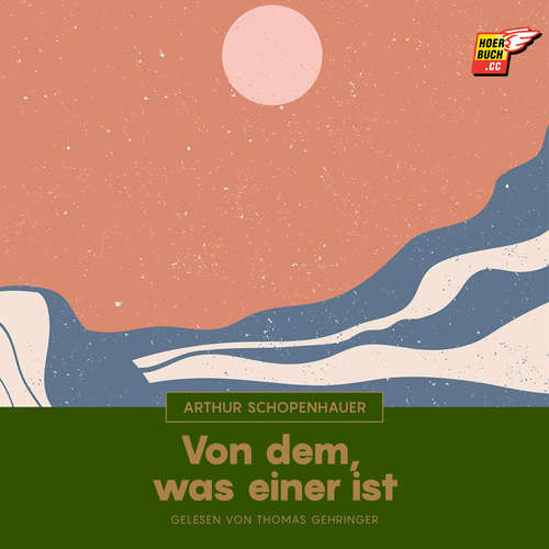 Hoerbuch Von dem, was einer ist - Arthur Schopenhauer - Thomas Gehringer