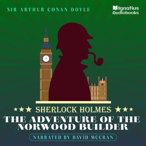 Audiobook The Adventure of the Norwood Builder - Sir Arthur Conan Doyle - David McCran