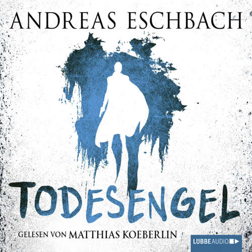 Hoerbuch Todesengel - Andreas Eschbach - Matthias Koeberlin Hoerbuch Todesengel - Andreas Eschbach - Matthias Koeberlin