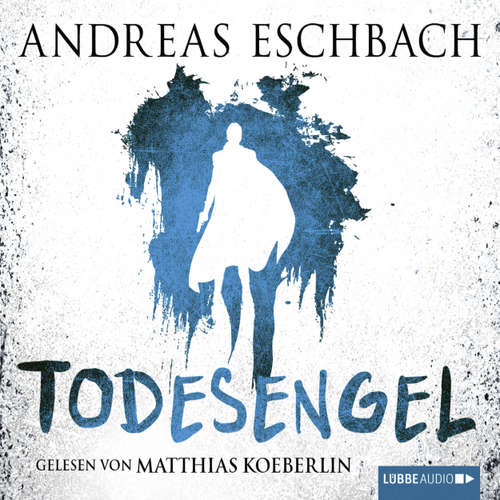 Hoerbuch Todesengel - Andreas Eschbach - Matthias Koeberlin