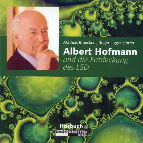 Hoerbuch Albert Hofmann und die Entdeckung des LSD - Mathias Broeckers - Rumold Dany