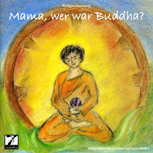 Hoerbuch Mama, wer war Buddha? - Rüdiger Gleisberg - Christine Ladda