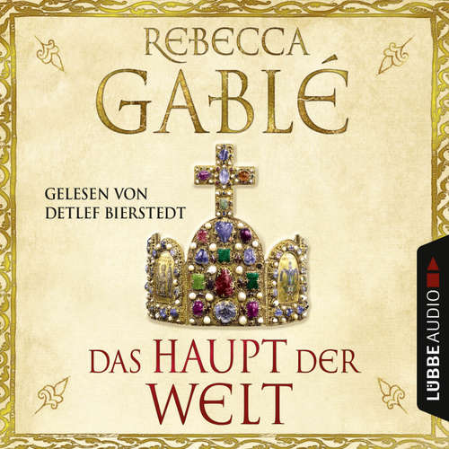 Hoerbuch Das Haupt der Welt - Rebecca Gablé - Detlef Bierstedt Hoerbuch Das Haupt der Welt - Rebecca Gablé - Detlef Bierstedt