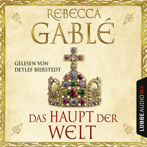Hoerbuch Das Haupt der Welt - Rebecca Gablé - Detlef Bierstedt