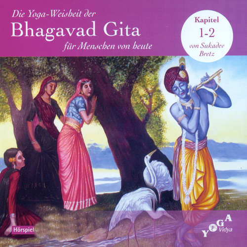 Hoerbuch Die Yoga-Weisheit der Bhagavad Gita für Menschen von heute - Sukadev Bretz - Frank Becker