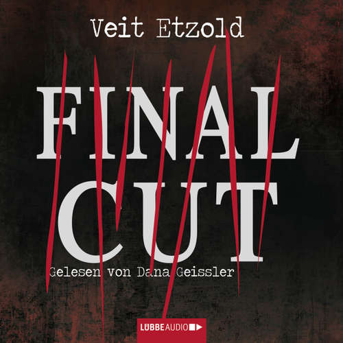 Hoerbuch Final Cut - Veit Etzold - Dana Geissler Hoerbuch Final Cut - Veit Etzold - Dana Geissler