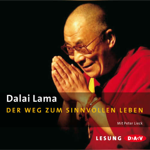 Hoerbuch Der Weg zum sinnvollen Leben - Dalai Lama - Rainer Holbe Hoerbuch Der Weg zum sinnvollen Leben - Dalai Lama - Rainer Holbe