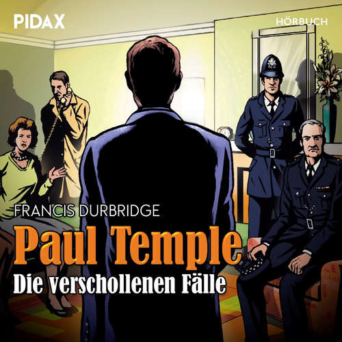 Hoerbuch Paul Temple - Die verschollenen Fälle - Francis Durbridge - Omid-Paul Eftekhari