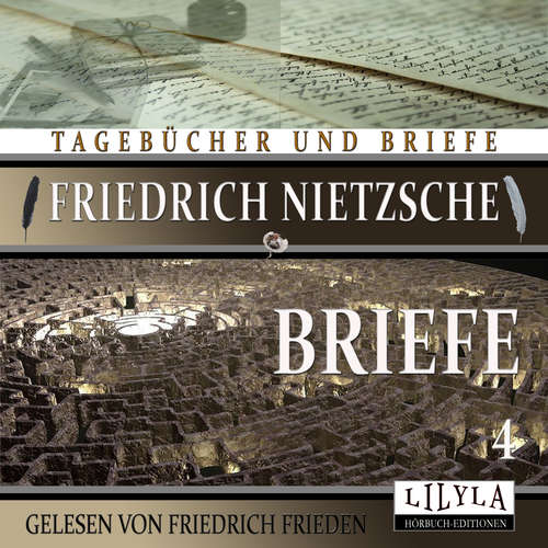 Hoerbuch Briefe 4 - Friedrich Nietzsche - Friedrich Frieden