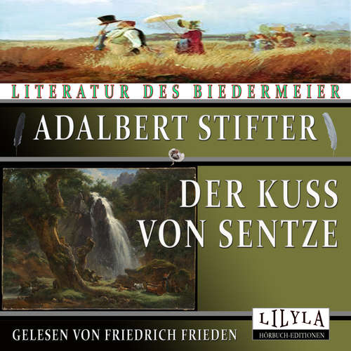 Hoerbuch Der Kuss von Sentze - Adalbert Stifter - Friedrich Frieden