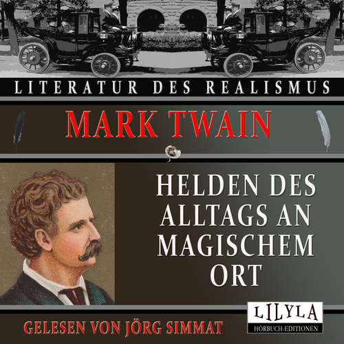 Hoerbuch Helden des Alltags an magischem Ort - Mark Twain - Jörg Simmat