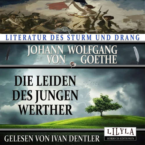Hoerbuch Die Leiden des jungen Werther - Johann Wolfgang von Goethe - Ivan Dentler