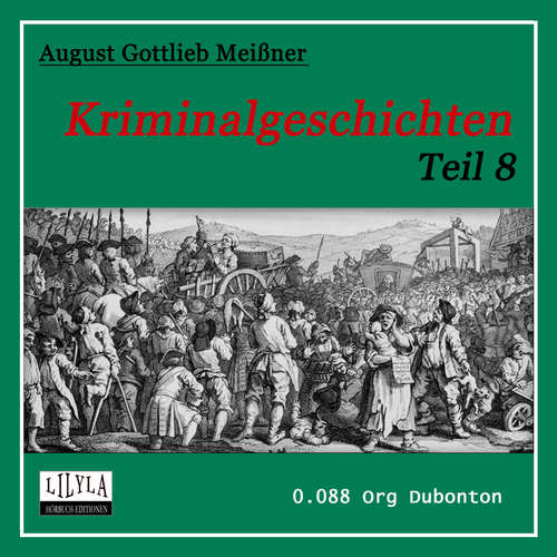 Hoerbuch Kriminalgeschichten - Teil 8 - August Gottlieb Meißner - Org Dubonton