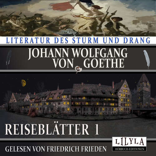 Hoerbuch Reiseblätter 1 - Johann Wolfgang von Goethe - Friedrich Frieden