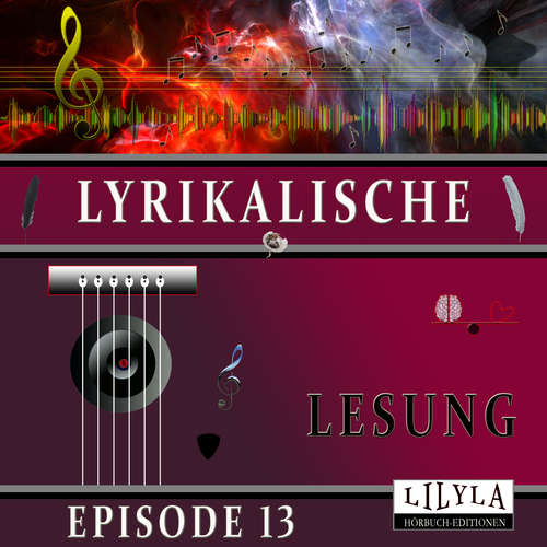 Hoerbuch Lyrikalische Lesung Episode 13 - Various Artists - Friedrich Frieden