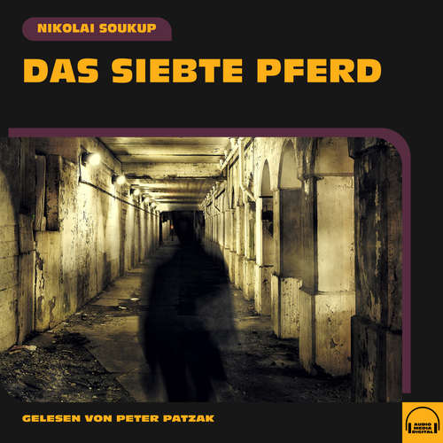 Hoerbuch Das siebte Pferd - Nikolai Soukup - Peter Patzak
