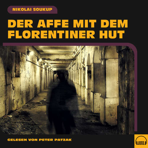Hoerbuch Der Affe mit dem Florentiner Hut - Nikolai Soukup - Peter Patzak