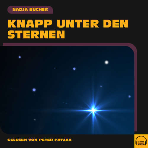 Hoerbuch Knapp unter den Sternen - Nadja Bucher - Peter Patzak