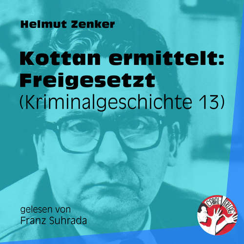 Hoerbuch Kottan ermittelt: Freigesetzt - Helmut Zenker - Franz Suhrada