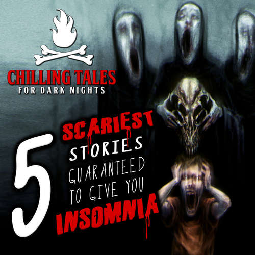 Audiobook 5 Scariest Stories Guaranteed to Give You Insomnia - Chilling Tales for Dark Nights - Steve Taylor
