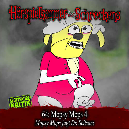 Hoerbuch Folge 64: Mopsy Mops 4 - Mopsy Mops jagt Dr. Seltsam -  - Dennis Rohling