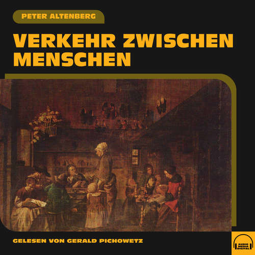 Hoerbuch Verkehr zwischen Menschen - Peter Altenberg - Gerald Pichowetz