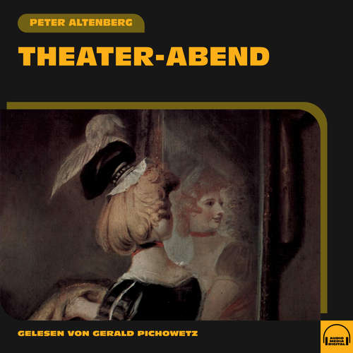 Hoerbuch Theater-Abend - Peter Altenberg - Gerald Pichowetz