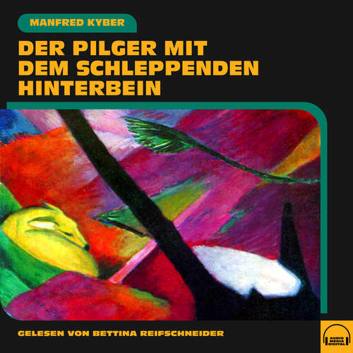 Hoerbuch Der Pilger mit dem schleppenden Hinterbein - Manfred Kyber - Bettina Reifschneider