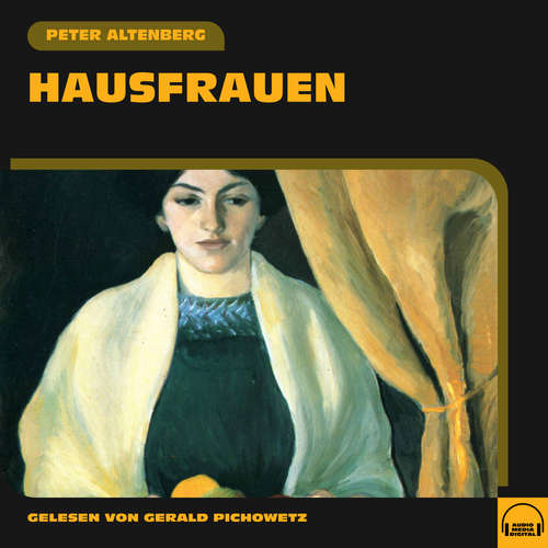 Hoerbuch Hausfrauen - Peter Altenberg - Gerald Pichowetz