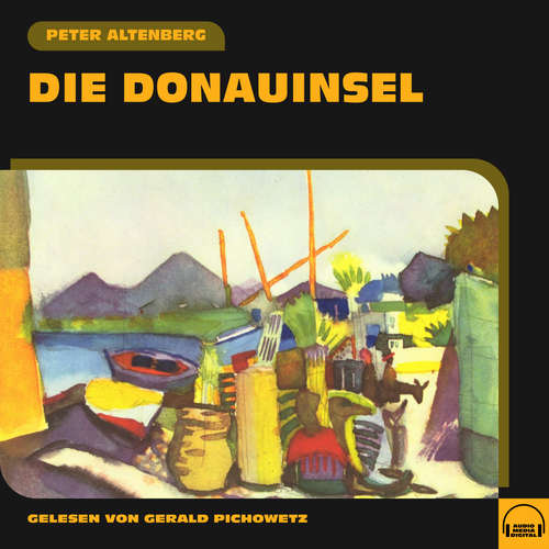 Hoerbuch Die Donauinsel - Peter Altenberg - Gerald Pichowetz
