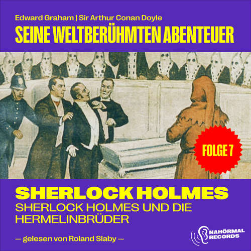 Hoerbuch Sherlock Holmes und die Hermelinbrüder (Seine weltberühmten Abenteuer, Folge 7) - Sir Arthur Conan Doyle - Roland Slaby