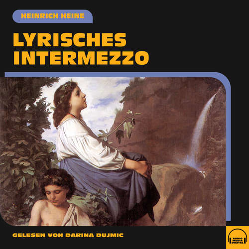 Hoerbuch Lyrisches Intermezzo - Heinrich Heine - Darina Dujmic