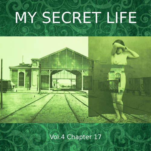 Audiobook My Secret Life, Vol. 4 Chapter 17 - Dominic Crawford Collins - Dominic Crawford Collins