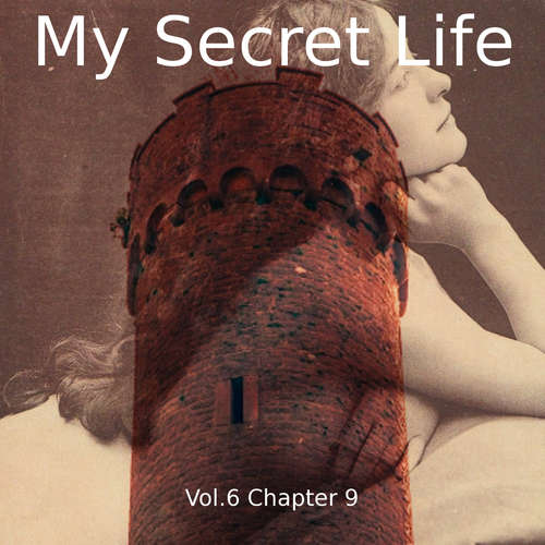 Audiobook My Secret Life, Vol. 6 Chapter 9 - Dominic Crawford Collins - Dominic Crawford Collins