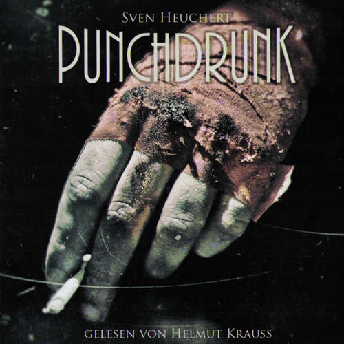 Hoerbuch Punchdrunk - Sven Heuchert - Helmut Krauss